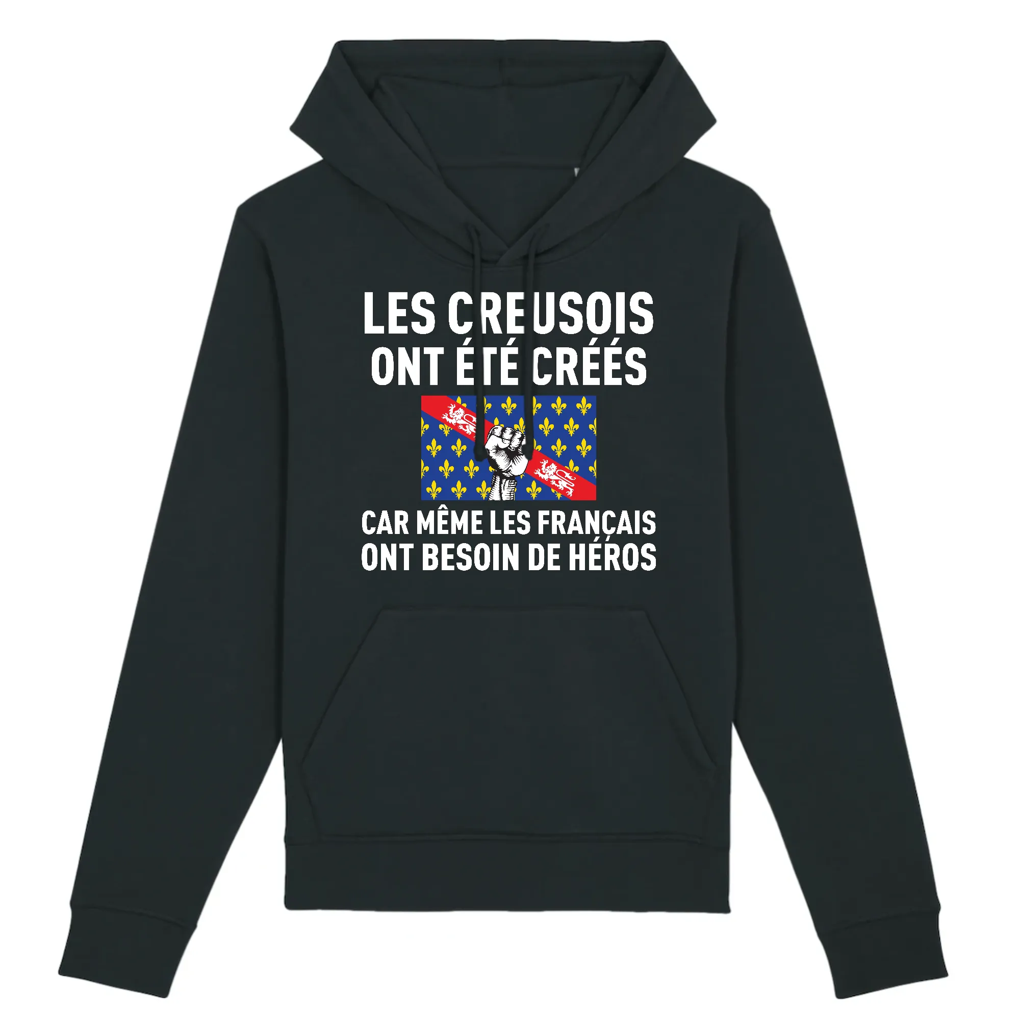 Les Creusois ont été créés car les Franais ont besoin de héros - Sweat à capuche coton bio 100 % - imprimé FR